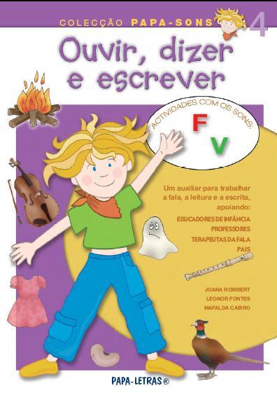 Ouvir, Dizer e Escrever 4 (sons F e V)