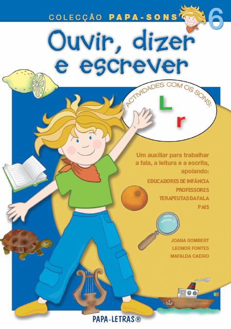 Ouvir, Dizer e Escrever 6 (sons r e L)