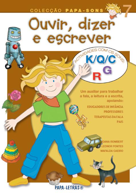 Ouvir, Dizer e Escrever 7 (sons K/C/Q, G e R)